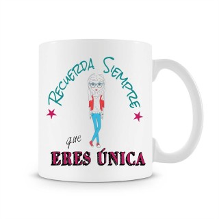 Taza "Recuerda que eres única"
